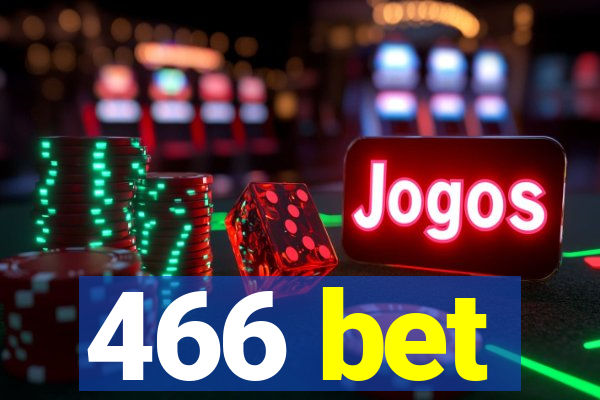 466 bet